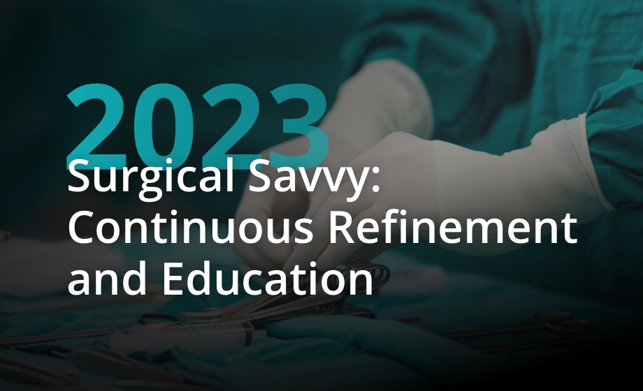 WEBINAR SERIES -Surgical Savvy: Continuous Refinement and Education